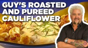 Guy Fieri’s Roasted and Pureed Cauliflower | Guy’s Big Bite | Food Network | Flipboard