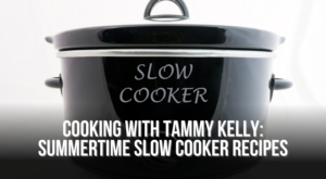 Cooking with Tammy Kelly: Summertime Slow Cooker Recipes … – Neuse News