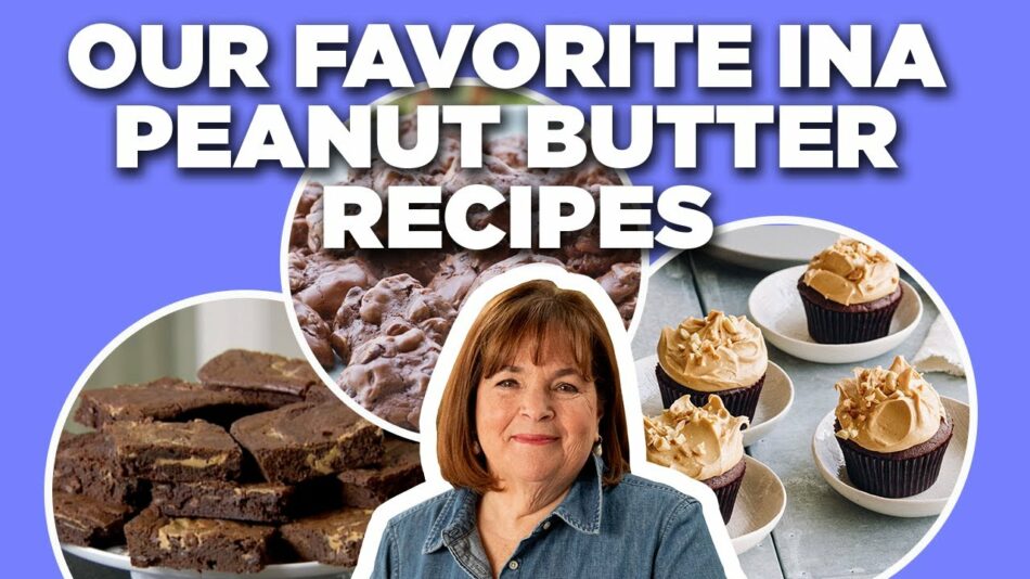 Our Favorite Ina Garten Peanut Butter Recipe Videos | Barefoot Contessa | Food Network | Flipboard