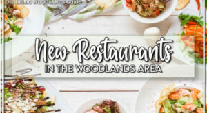 Restaurant Roundup: New Eateries in the Area – August 2023 – Hello Woodlands