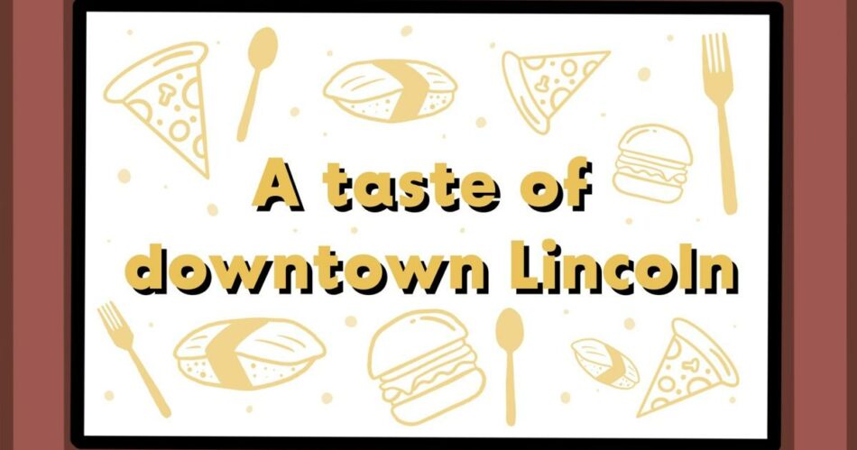 A taste of downtown Lincoln
