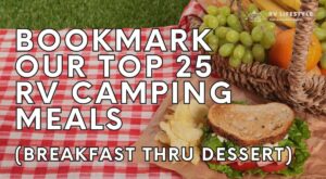 Bookmark Our Top 25 RV Camping Meals (Breakfast Thru Dessert)