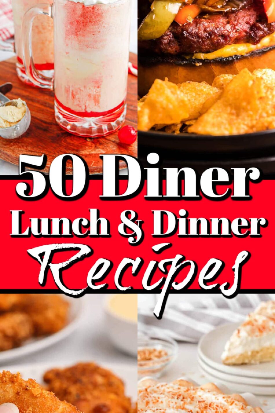 50 Diner Foods for Lunch and Dinner