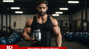 10 Most Popular Best Whey Protein Blends for 2023
