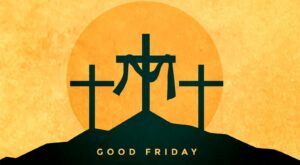Good Friday 2023: All you need to know about the 7 days of Holy Week