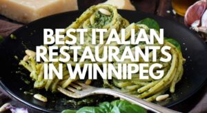 The 15 BEST Italian Restaurants in Winnipeg (for 2023)