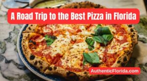 A Road Trip in Search of the Best Pizza in Florida – Authentic Florida