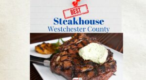 11 Best Steakhouse in Westchester (2023) – Suburbs 101