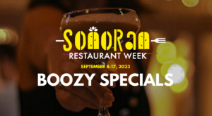Best Boozy Spots During Sonoran Restaurant Week 2023 – Tucson Foodie