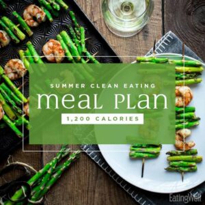 Clean-Eating Meal Plan for Summer: 1,200 Calories – EatingWell